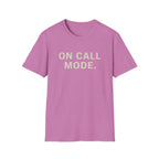 On Call Mode T-Shirt