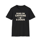 Runs On Coffee And Chaos T-Shirt