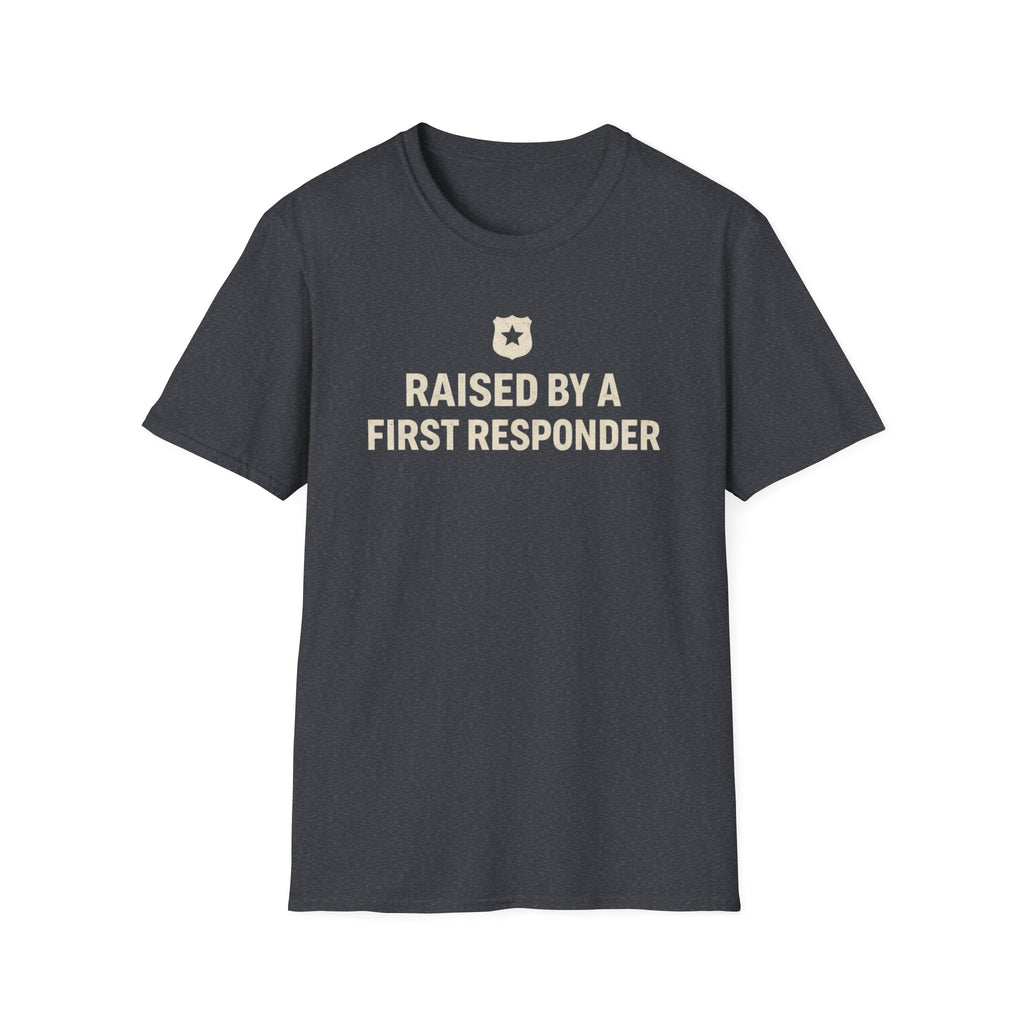 Raised By A First Responder T-Shirt