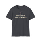 Raised By A First Responder T-Shirt