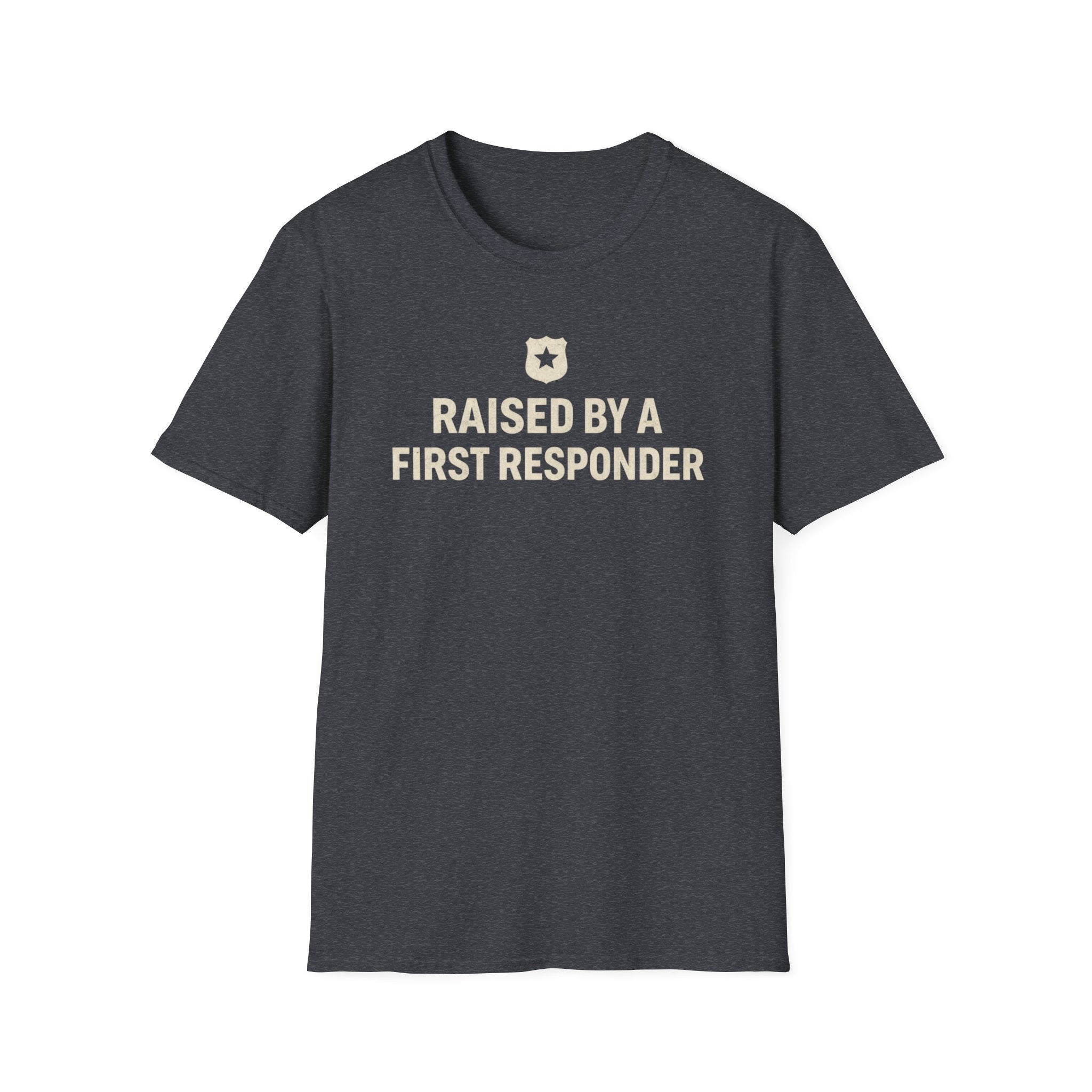 Raised By A First Responder T-Shirt