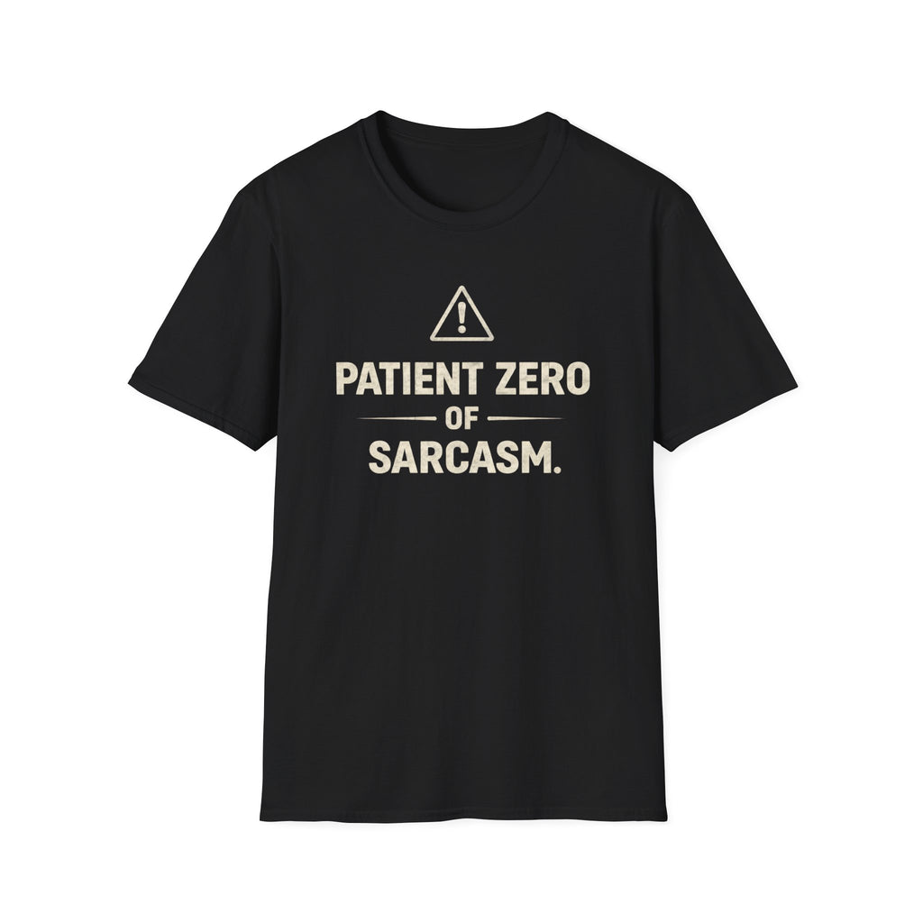 Patient Zero Of SarcasmT-Shirt