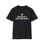 Raised By A First Responder T-Shirt