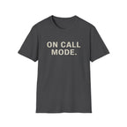On Call Mode T-Shirt