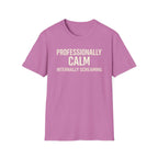 Professionally Calm Internally Screaming T-Shirt