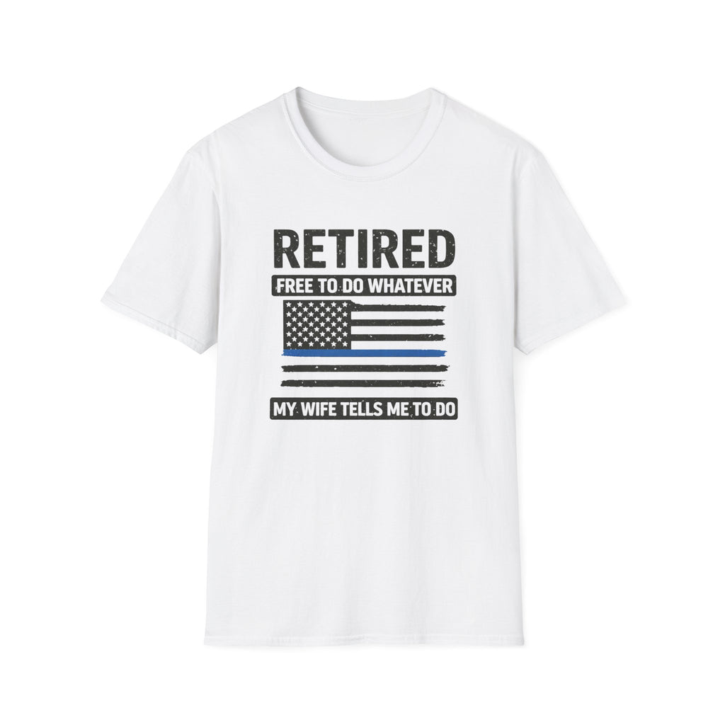 Retired Free To Do Whatever My Wife Tells Me To Do T-Shirt