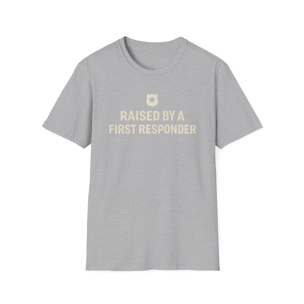 Raised By A First Responder T-Shirt