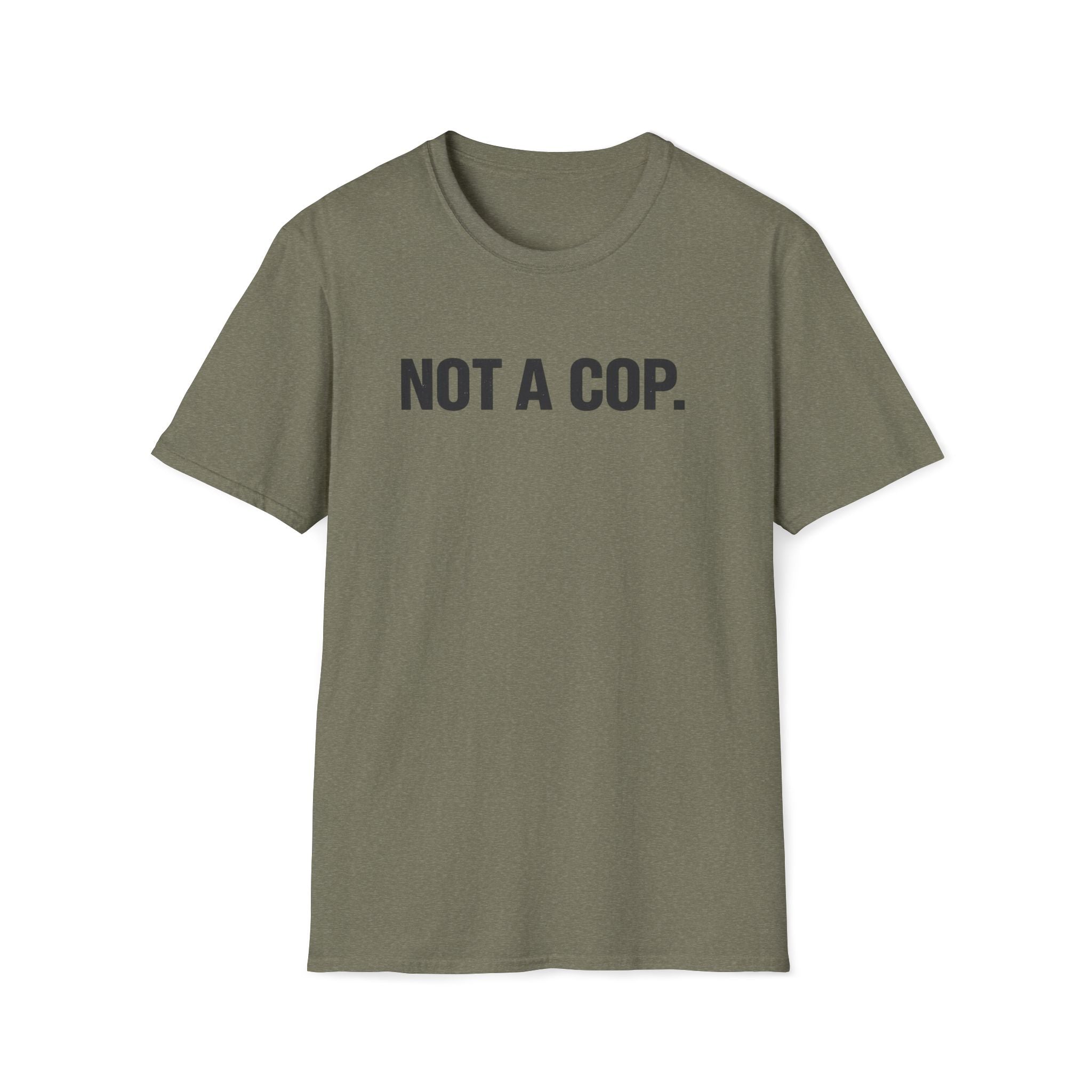 Not A Cop T-Shirt