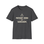 Patient Zero Of SarcasmT-Shirt