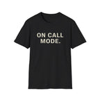 On Call Mode T-Shirt