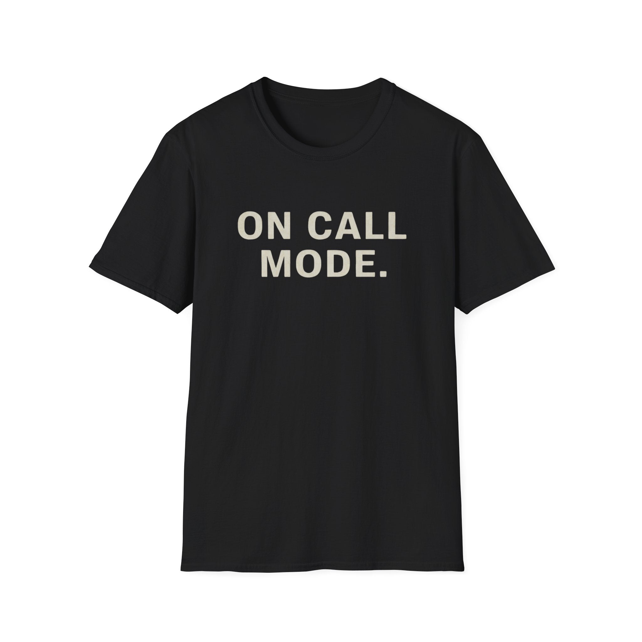 On Call Mode T-Shirt