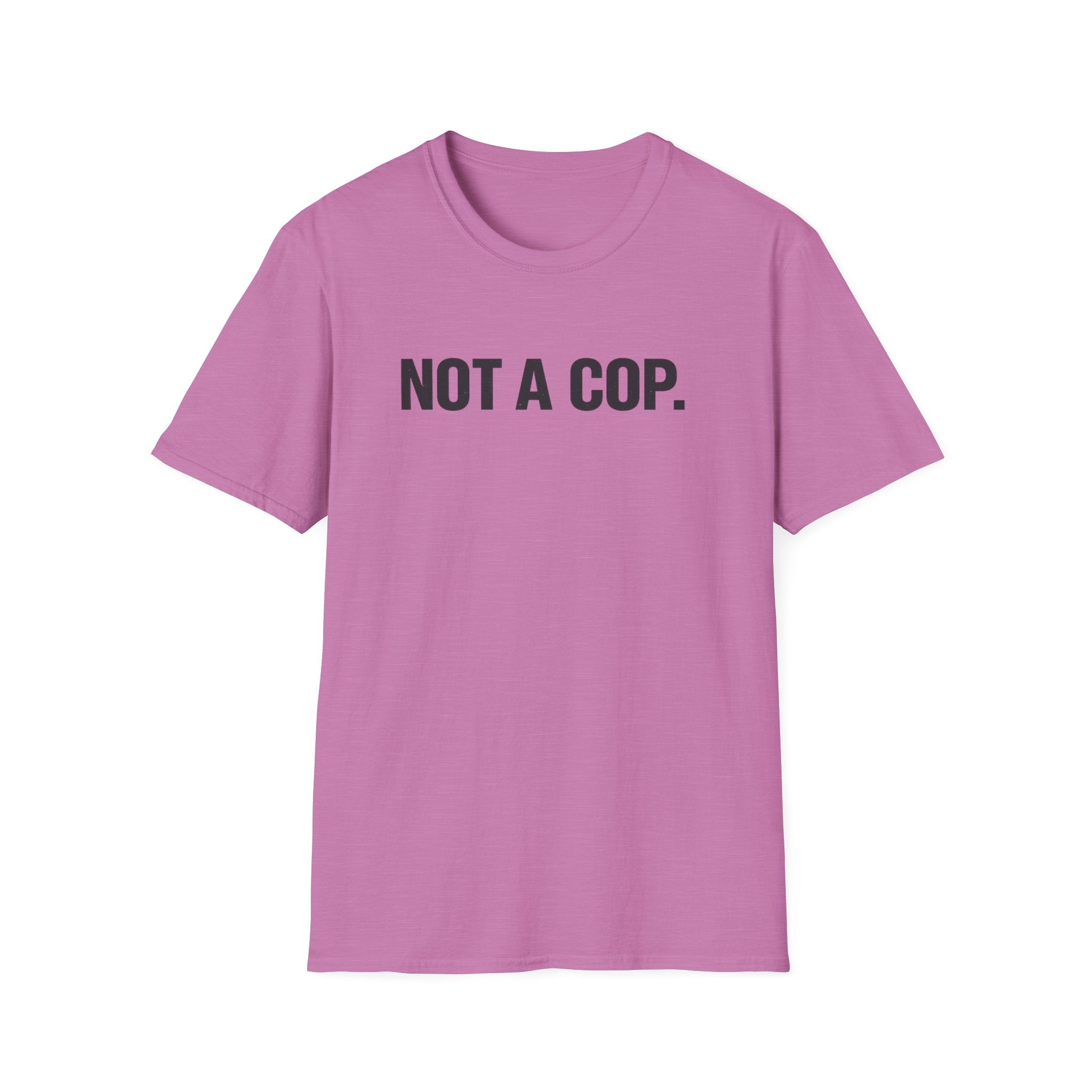 Not A Cop T-Shirt